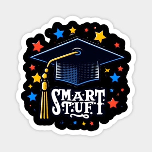 SMART , STUFF - GRADUATION DAY CELEBRATION QUOTES Magnet