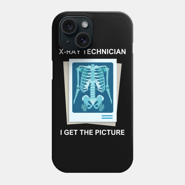 X-Ray Technician - I Get The Picture Phone Case by MtWoodson