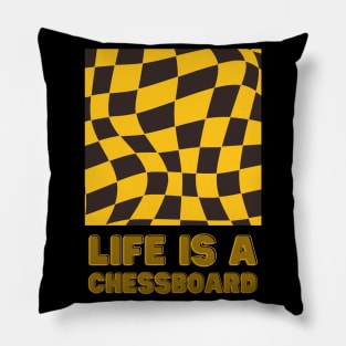 Life is a chessboard Pillow