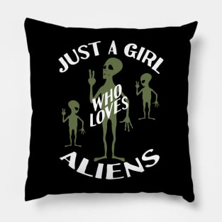 Just A Girl Who Loves Aliens Pillow