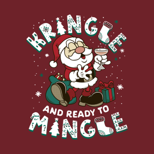 Kringle and Ready to Mingle - Cute Santa Claus - Cartoon Xmas T-Shirt