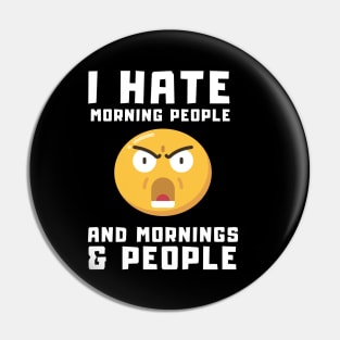 Emoticon I Hate Morning People And Mornings & People Pin