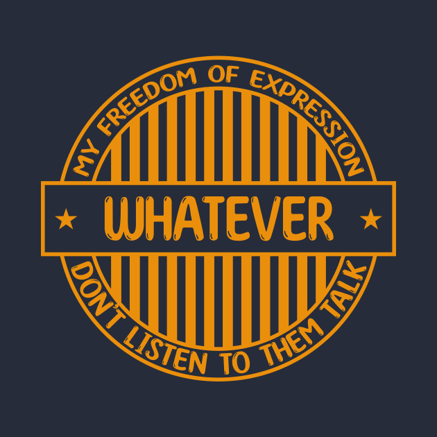 Whatever - Freedom of expression badge by Zakiyah R.Besar