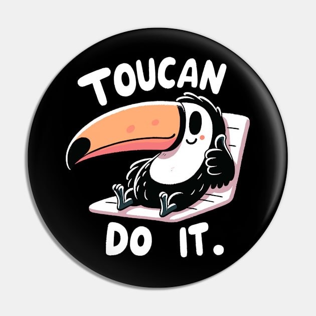 Toucan do it Pin by DoodleDashDesigns