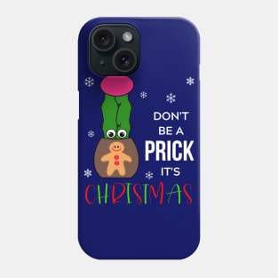 Don't Be A Prick It's Christmas - Hybrid Cactus In Gingerbread Man Pot Phone Case