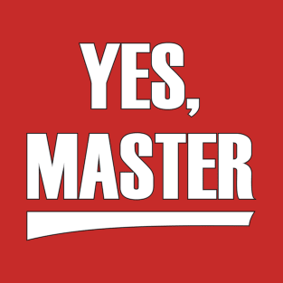 Yes Master T-Shirt