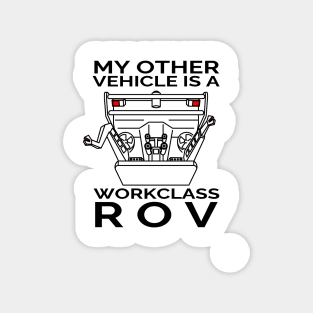 My Other Vehicle is a Workclass ROV Magnet