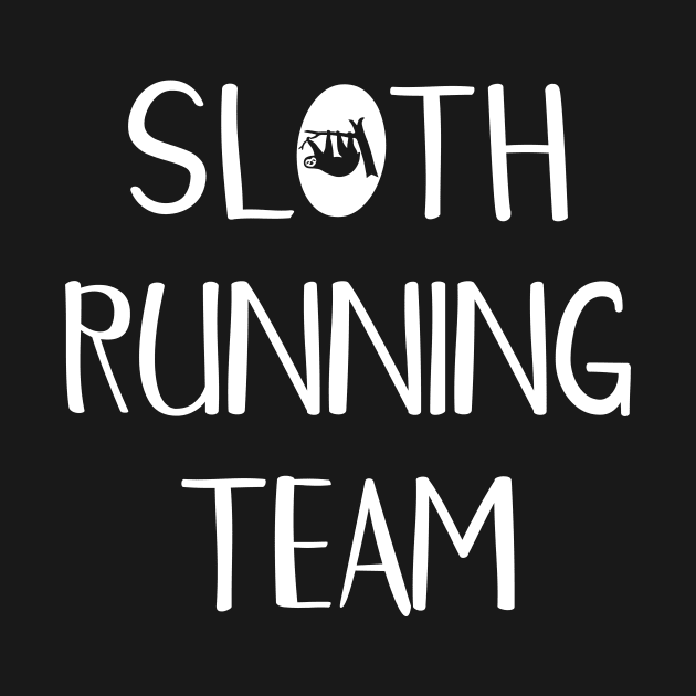 Sloth Lovers Funny Sloth Running Team by theperfectpresents