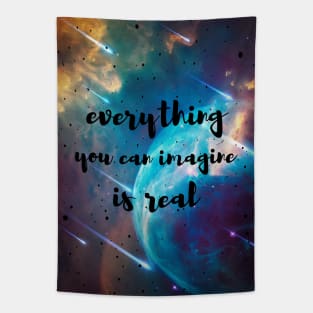 Everything you can imagine is real Tapestry