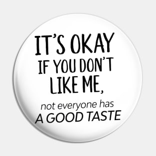 Good Taste Pin