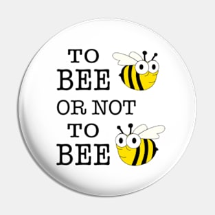 To Bee Or Not To Bee With Bees  illustration Pin