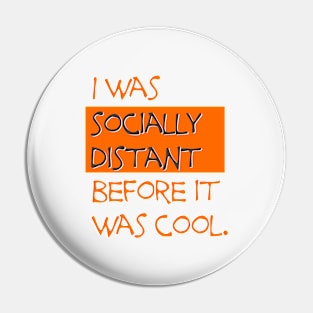 I was socially distant before it was cool Pin