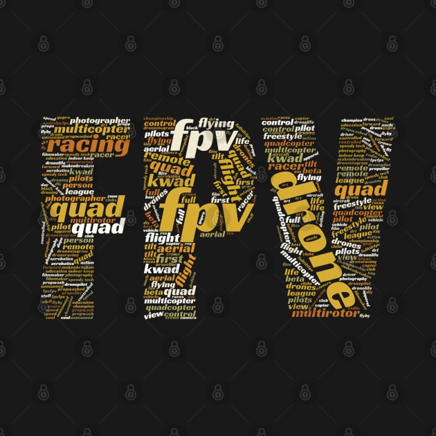 A FPV drone racing or drone racer pilot FPV word cloud by Guntah