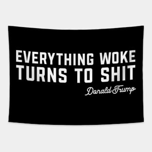 Everything woke turns to shit Tapestry