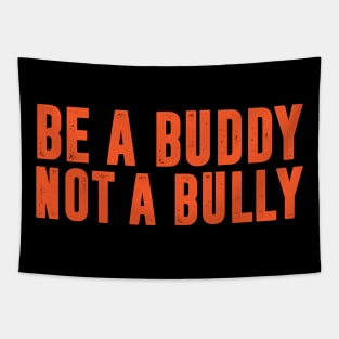 Be a Buddy Not a Bully - Unity day Anti Bullying Tapestry