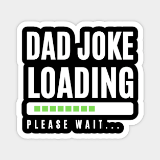 Dad Joke Loading... Magnet