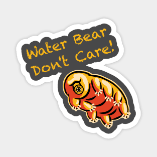 Water Bear Don't Care! Magnet