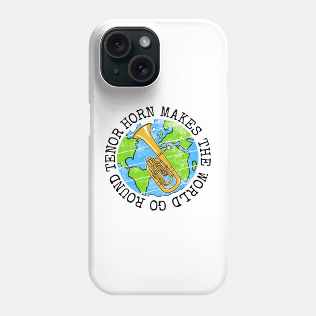 Tenor Horn Makes The World Go Round, Earth Day Phone Case by doodlerob