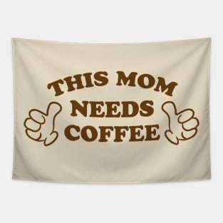 THIS MOM NEEDS COFFEE Tapestry