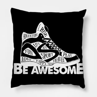 Shoes Basketball Shoes Be Awesome Adventure Risk Play Life Joy Sport Fun Love Happy Travel Pillow