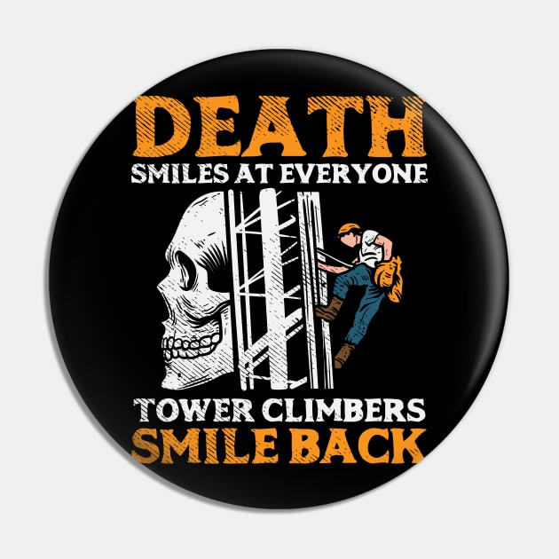 Death Smiles At Everyone Tower Climbers Smile Back Pin by maxdax