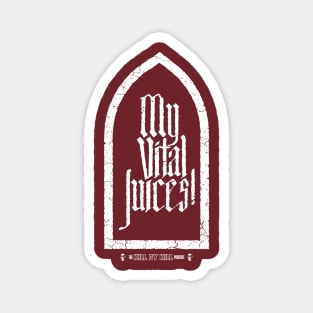 My Vital Juices! light grave marker Magnet
