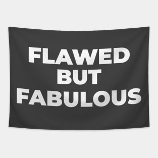 FLAWED BUT FABULOUS Tapestry