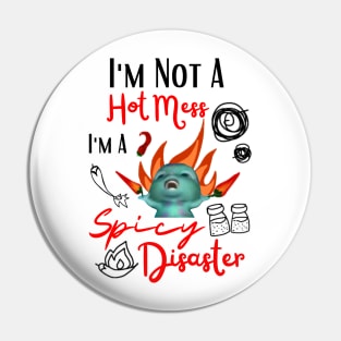 Funny Bibble Meme I'm Not A Hot Mess I'm A Spicy Disaster Coolest Sister Pin