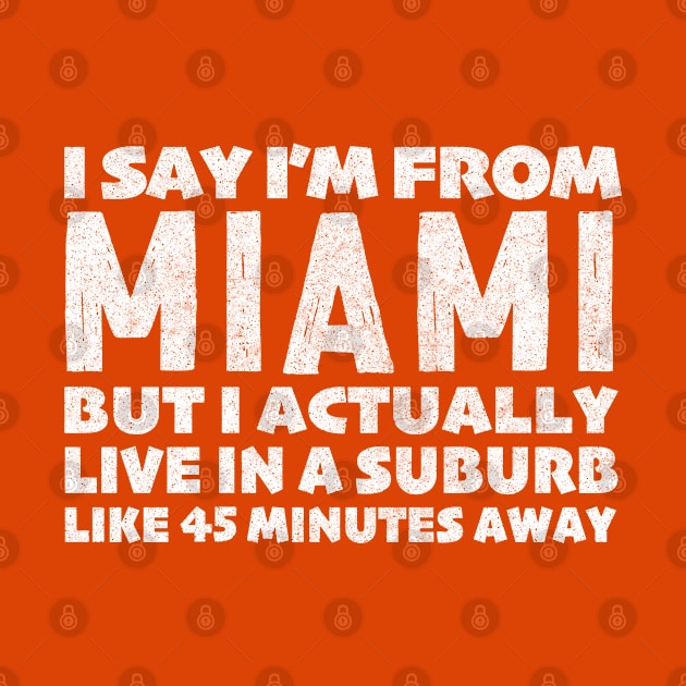 I Say I'm From Miami ... Humorous Typography Statement Design by DankFutura