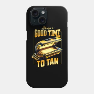 Always A Good Time To Tan Self Tanner Phone Case