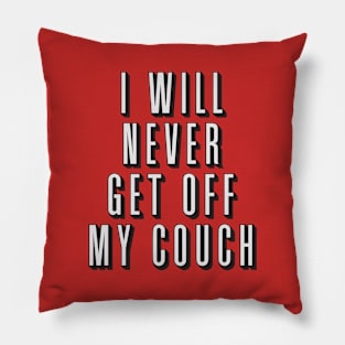 I will never get off my couch - Movies and Funny Cinema Pillow