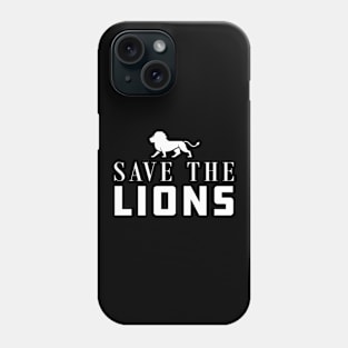 Lion - Save the lions Phone Case