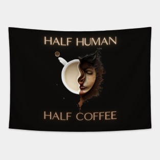 half human half coffee, coffee addict, coffee idea presents gift Tapestry