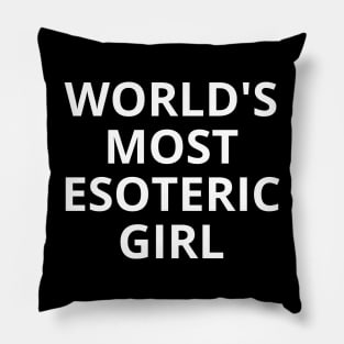 world's most esoteric girl Pillow