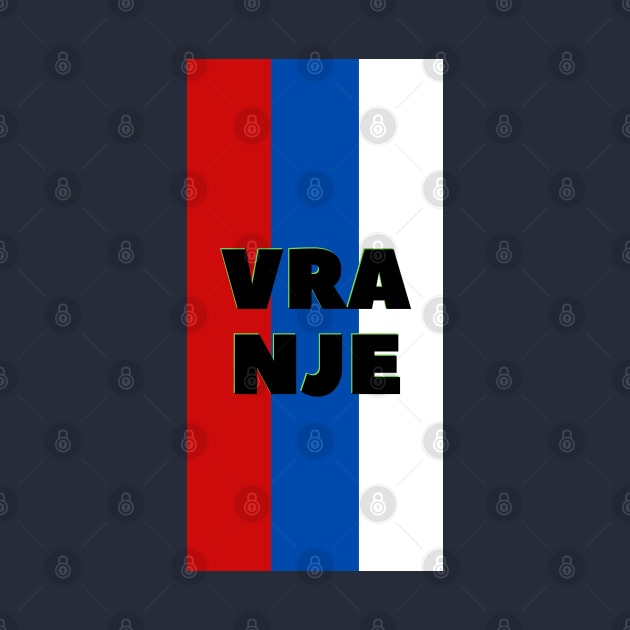 Vranje City in Serbian Flag Colors Vertical by aybe7elf