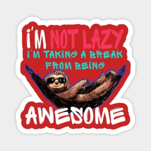 Funny sloth - I'm not lazy Magnet