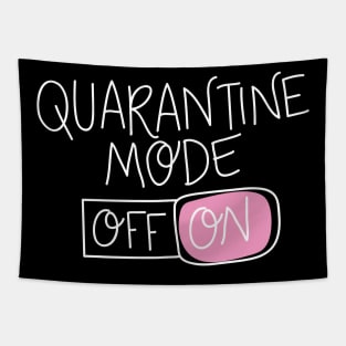 Quarantine Mode On | Social Distancing Funny Tapestry