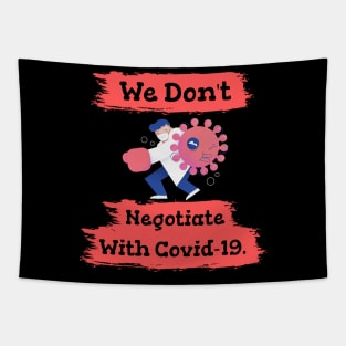 We Don't Negotiate (Covid-19) Tapestry