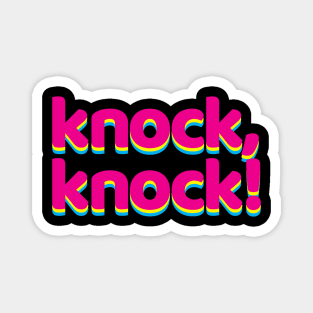 Knock, Knock! (finish the joke yourself) Magnet