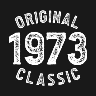 Original Classic Born in 1973 Birth Year T-Shirt