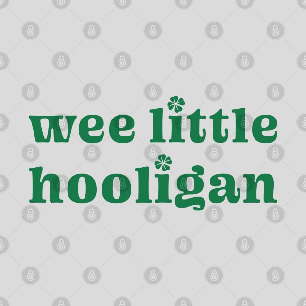 Wee Little Hooligan - Funny St. Patrick's Day by TwistedCharm