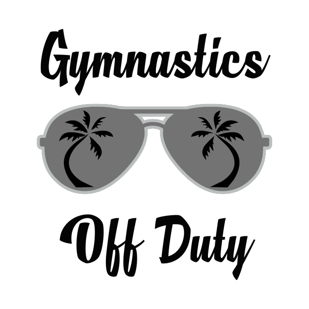 Off Duty Gymnastics Funny Summer Vacation by chrizy1688