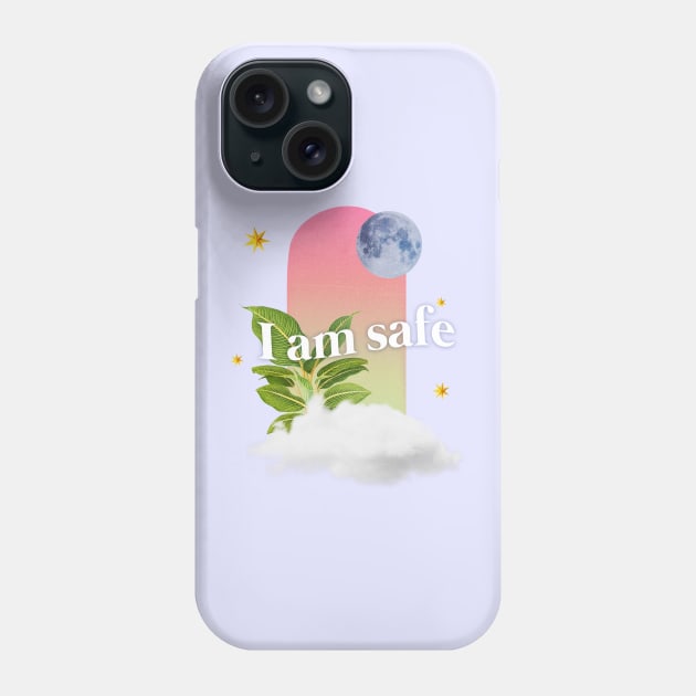 I Am Safe | Affirmation Phone Case by gisselbatres