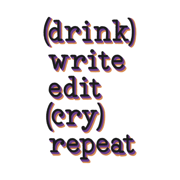 drink write edit cry repeat (dark) by Made Adventurous