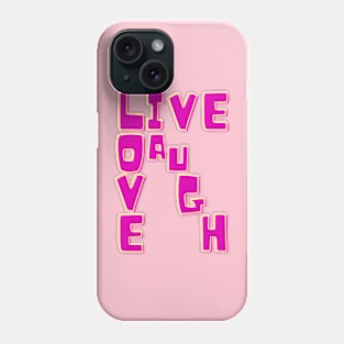 Live love laugh Phone Case