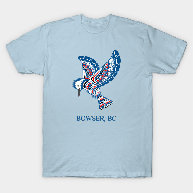 Disover Bowser British Columbia Pacific Northwest Coast PNW Kingfisher Gift - Kingfisher - T-Shirt