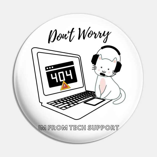 Don't Worry I'm From Tech Support Pin by Holly ship