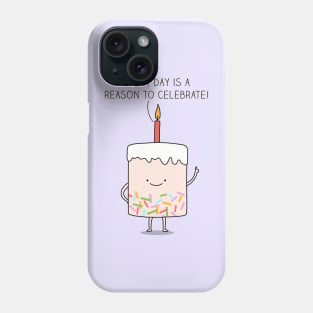 Celebrate life Phone Case