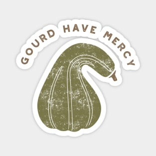 Gourd Have Mercy Magnet