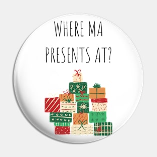 Where Ma Presents At Christmas Gift Pin